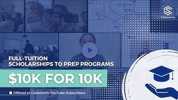 $10K for 10K: New Scholarship for Codesmith’s YouTube Community