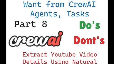 How To Get Output You Want From CrewAI Agents & Tasks | Extract YT Video Details Using CrewAI Agents