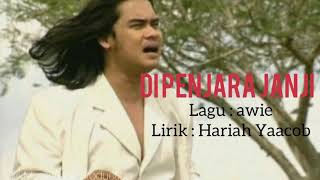 Video thumbnail of "Dipenjara Janji - Awie"