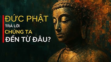 Đức Phật trả lời: Nguồn Gốc Loài Người