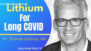 Lithium For Long COVID | Dr Thomas Guttuso Ep 4/4