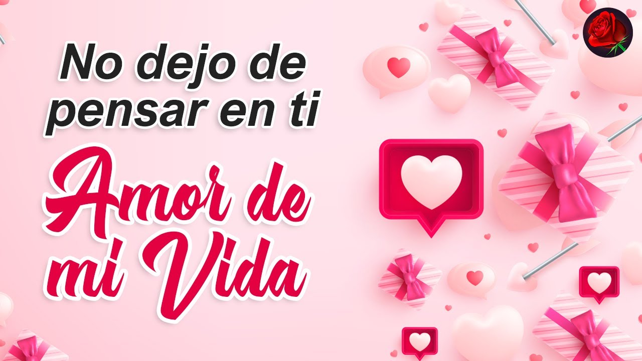 Pensando En Ti Amor De Mi Vida