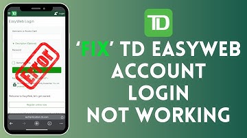 How to Fix TD Easyweb Account Login Not Working 2024?