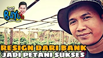 Resign Dari Bank, Jadi Petani Sukses (INTEGRATED FARMING SYSTEM) - Papi Bayu