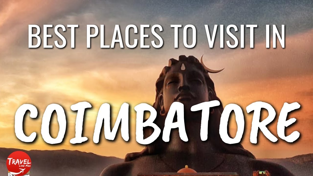 10 Best places to visit in Coimbatore 2020- tourist places in