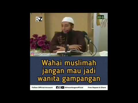 Ustadz Khalid Basalamah - Wanita muslimah, jangan jadi wanita gampangan