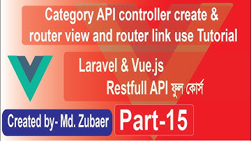 Laravel Vue Rest API Bangla | Category API controller create & router view and router link use Pt-15
