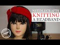 Easy To Knit Headband Ear Warmer - With Addi Express Knitting Machine