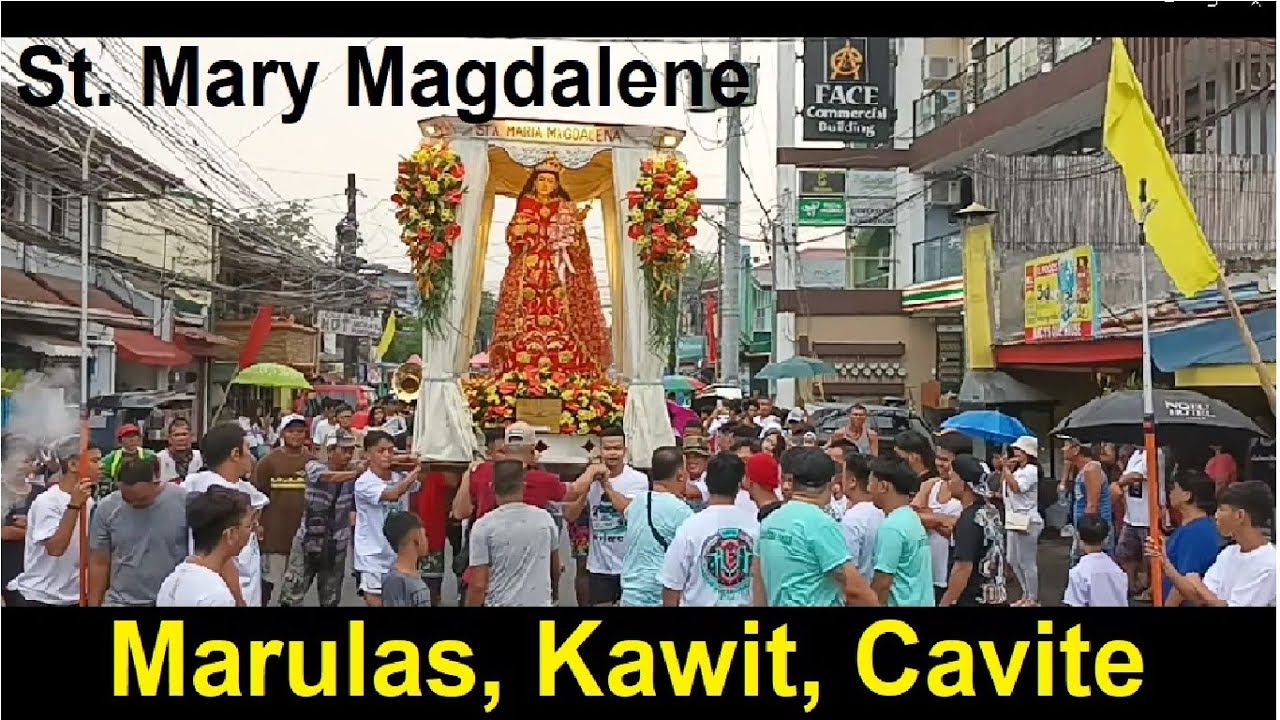 ST. MARY MAGDALENE FEAST DAY @ MARULAS, KAWIT, CAVITE - YouTube