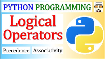 Python Logical Operators | Precedence & Associativity | Python Programming for Beginner | Lecture 20