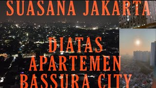 Suasana Jakarta Diatas Apartemen Bassura City ! Pemandangan Yang luar biasa ..