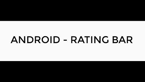 ANDROID - RATING BAR TUTORIAL IN JAVA