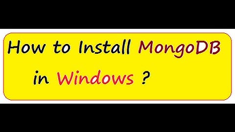 HOW TO INSTALL MONGODB IN WINDOWS