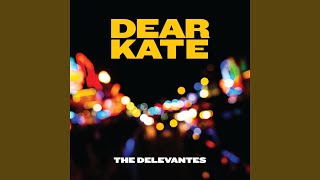 Video thumbnail of "The Delevantes - Dear Kate"