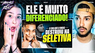 Apenas um react | DIA QUE DUDU DESTRUIU NA SELETIVA | koel lskv