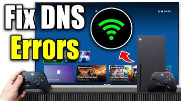 How To Fix DNS Errors on Xbox Series X|S (Easy Guide!)