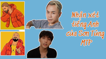 Nhận xét tiếng Anh của Sơn Tùng MTP | Noong