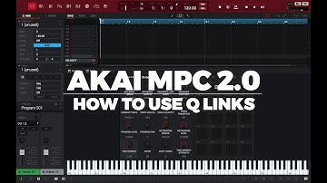 AKAI MPC 2.0 TUTORIAL | HOW TO USE Q LINKS (For Beginners)