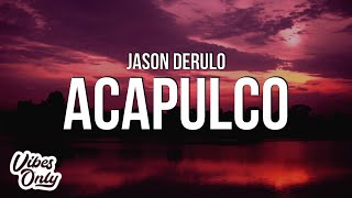 Miniatura de vídeo de "Jason Derulo - Acapulco (Lyrics)"