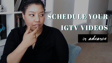 HOW TO SCHEDULE IGTV VIDEOS IN ADVANCE FROM YOUR COMPUTER