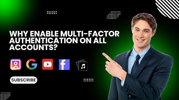 Why Enable Multi-Factor Authentication (MFA) on All Accounts?