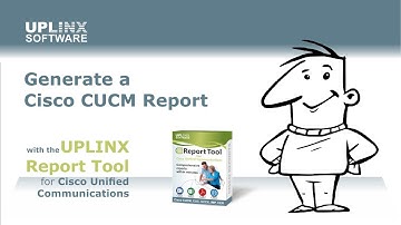 Generate a Cisco CUCM report - Uplinx Report Tool