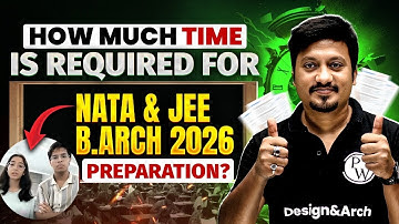 NATA & JEE B.Arch 2026 Preparation Strategy | How Many Months Are REALLY Needed?