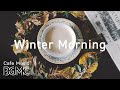 Winter Morning Music - Relaxing Jazz & Bossa Nova Cafe Music