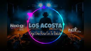 Deja Una Rosa En Tu Balcón REMIX Los Acosta - Dj Nico Music Colombia ❤️