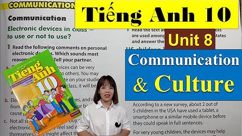 Tiếng Anh lớp 10 Unit 8 Communication and Culture - New Ways to Learn / HeartQueen Quyên Hoàng