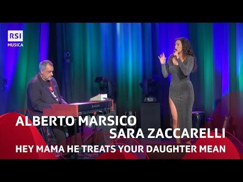 Hey Mama He Treats Your Daughter Mean - Sara Zaccarelli, Alberto Marsico | RSI Musica