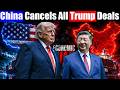 China Cancels All Deals With Trump — America's Biggest Humiliation Just Got Worse!