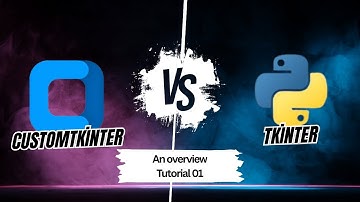 CustomTkinter Tutorial for Beginners | Complete Overview & Setup Guide (Tutorial No. 01)
