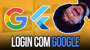 AUTENTICAÇÃO com o GOOGLE no FLUTTER em 9 minutos