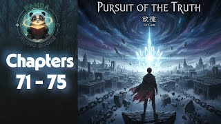 Chapters 71 - 75 Pursuit of the Truth