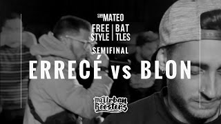 BLON vs ERRECE / SEMIFINAL / SAN MATEO FREESTYLE BATTLES ´16