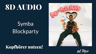Symba - Blockparty (8D Audio) KOPFHÖRER BENUTZEN!