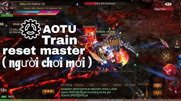 Newbie cài đặt aotu, train, reset master ( clip tham khảo) người chơi mới