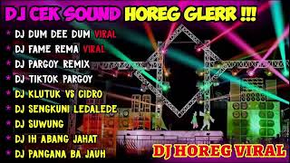 DJ CEK SOUND HOREG GLERR FULL ALBUM TERBARU 2023 - VIRAL TIKTOK DUM DEE DUM - FAME REMA