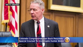 Colorado Congressman Ken Buck Requests Special Counsel To Investigate Hunter Biden
