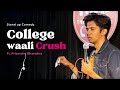 College wali crush  stand up comedy  crowd work ft priyanshu bharadwa  best  worst memories