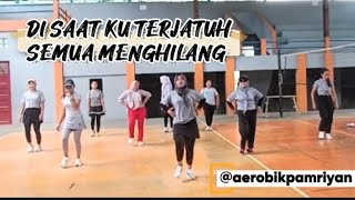 Di Saat Ku Terjatuh Semua Menghilang Aerobik Pamriyan  Senam Kreasi