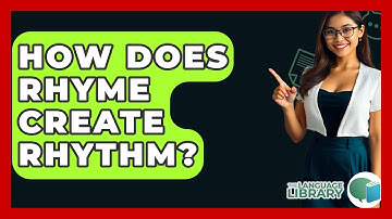 How Does Rhyme Create Rhythm? - The Language Library