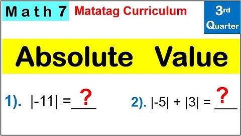 Math 7 Absolute value of an integer, Third (3rd) quarter, matatag curriculum #matatag