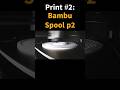 Print #2: Bambu Spool p2