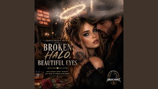 Broken Halo, Beautiful Eyes