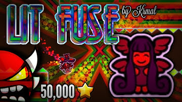 “Lit Fuse” by KrmaL 100% (Insane Demon) | Geometry Dash 2.2