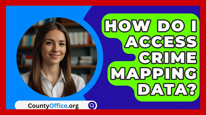 How Do I Access Crime Mapping Data? - CountyOffice.org