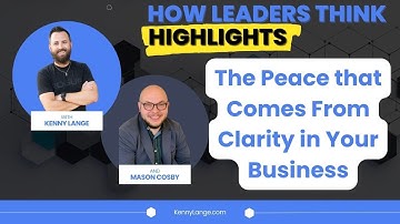 The Peace that Comes From Clarity in Your Business - Mason Cosby - Scrappy ABM