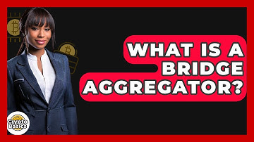 What Is A Bridge Aggregator? - CryptoBasics360.com